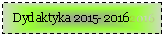 Text Box:  Dydaktyka 2015-20162016