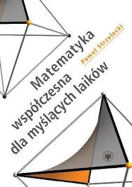 Okładka książki "Matematyka współczesna dla myślących laików"