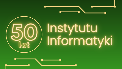 Jubileusz Instytutu Informatyki