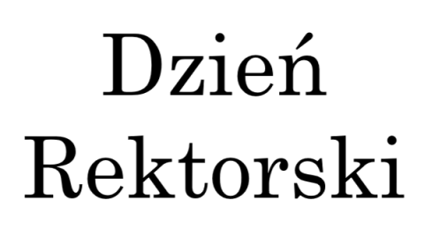 Poniedziałek 19 maja dniem rektorskim