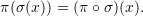 \[\pi(\sigma(x)) = (\pi \circ \sigma)(x).\]