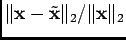 $\Vert {\bf x} - \tilde{ \bf x} \Vert _2 / \Vert {\bf x}\Vert _2$