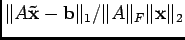 $\Vert A {\bf\tilde{x}} - {\bf b}\Vert _{1}/\Vert A\Vert _F\Vert{\bf x}\Vert _{2}$