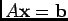 $A{\bf x}={\bf b}$