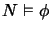$N \vDash\phi$