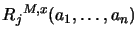 ${R_j}^{M,x}(a_1, \ldots, a_n)$