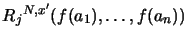 ${R_j}^{N,{{x}'}}(f(a_1), \ldots, f(a_n))$