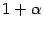 $1+\alpha$