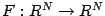 $F:R^N\rightarrow R^N$