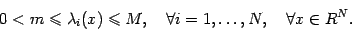 \begin{displaymath}
0 < m \leq \lambda_i(x) \leq M, \quad \forall i=1,\ldots,N, \quad \forall
x\in R^N.
\end{displaymath}