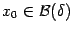 $x_0\in \mathcal{B}(\delta)$
