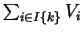$\sum_{i\in I\{k\}}V_i$