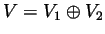 $V=V_1\oplus V_2$