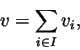 \begin{displaymath}v=\sum_{i\in I} v_i,
\end{displaymath}