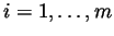 $i=1,\ldots,m$