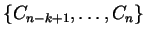 $\{C_{n-k+1},\ldots,C_n\}$
