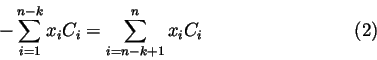 \begin{displaymath}-\sum_{i=1}^{n-k} x_iC_i = \sum_{i=n-k+1}^n x_iC_i \eqno(2)
\end{displaymath}