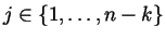 $j\in\{1,\ldots,n-k\}$