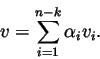 \begin{displaymath}v= \sum_{i=1}^{n-k} \alpha_i v_i.
\end{displaymath}