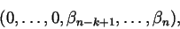 \begin{displaymath}(0,\ldots,0,\beta_{n-k+1},\ldots,\beta_n),
\end{displaymath}