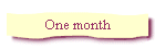 One month